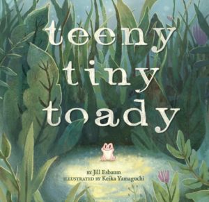 TEENY TINY TODAY by Jill Esbaum and illustrated by Keika Yamaguchi