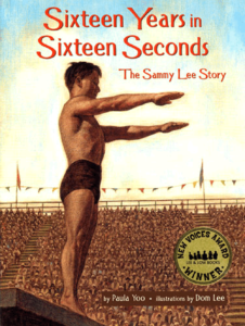 SIXTEEN YEARS IN SIXTEEN SECONDS: THE SAMMY LEE STORY by Paula Yoo & illustrated by Dom Lee (Lee & Low Books 2005